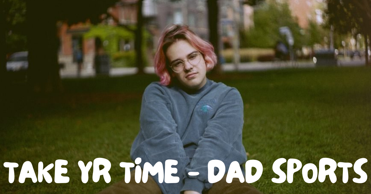 take yr time – dad sports