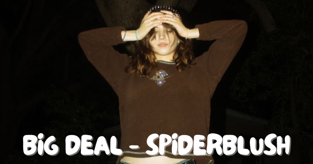 Navigating Heartbreak: A Review of spiderblush’s “Big Deal”