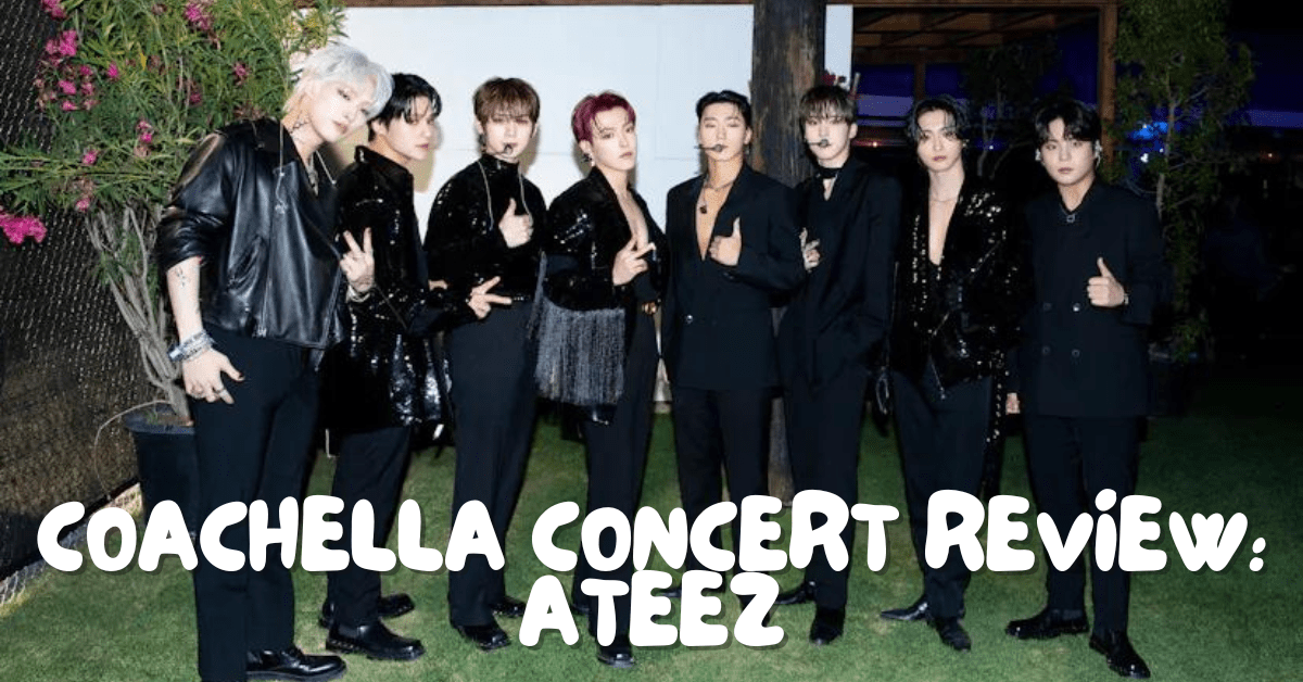Breaking Walls and Setting Standards: A Reflection on ATEEZ at&nbsp;Coachella