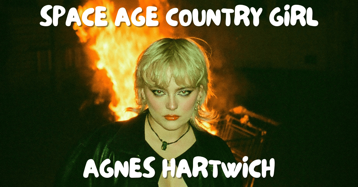 SPACE AGE COUNTRY GIRL – Agnes&nbsp;Hartwich