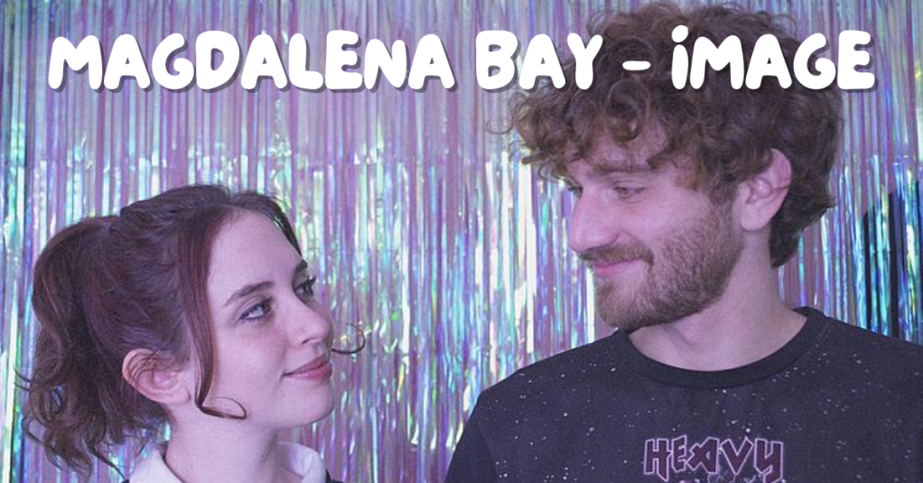 Magdalena Bay Invites You to Meet Your Brand New Image in Latest&nbsp;Single