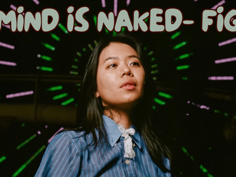 FIG’S Mind is&nbsp;Naked
